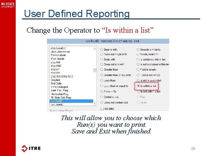 User Defined Reporting Change the Operator to “Is within a list” This will allow