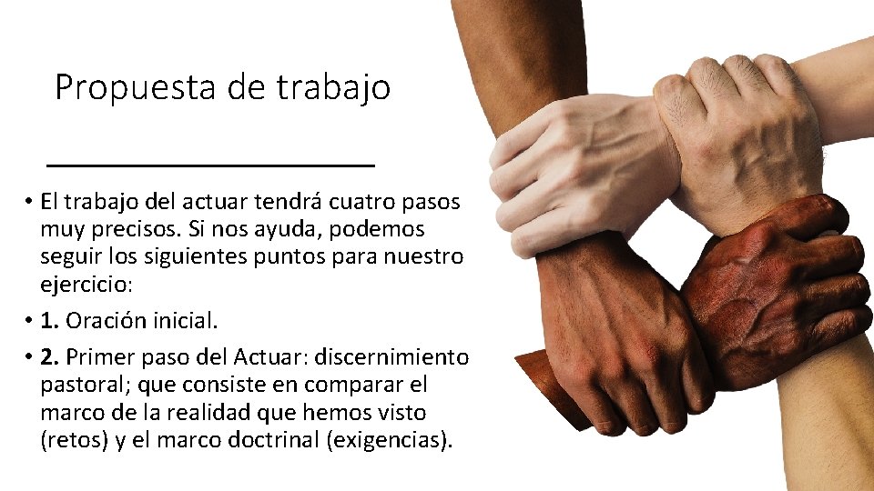 Propuesta de trabajo • El trabajo del actuar tendra cuatro pasos muy precisos. Si