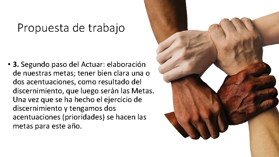 Propuesta de trabajo • 3. Segundo paso del Actuar: elaboracio n de nuestras metas;