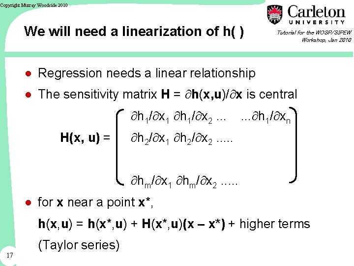 Copyright Murray Woodside 2010 We will need a linearization of h( ) Tutorial for