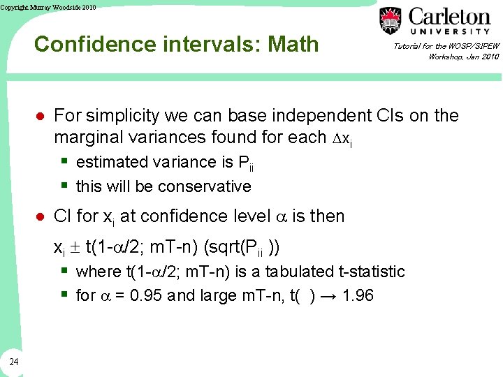 Copyright Murray Woodside 2010 Confidence intervals: Math Tutorial for the WOSP/SIPEW Workshop, Jan 2010