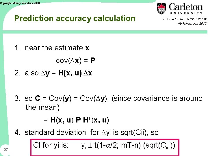 Copyright Murray Woodside 2010 Prediction accuracy calculation Tutorial for the WOSP/SIPEW Workshop, Jan 2010