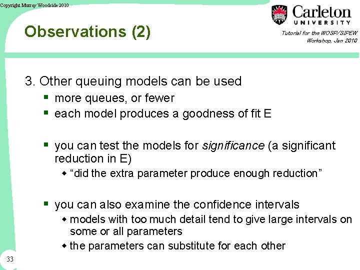 Copyright Murray Woodside 2010 Observations (2) Tutorial for the WOSP/SIPEW Workshop, Jan 2010 3.