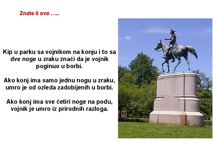 Znate li ovo …. . Kip u parku sa vojnikom na konju i to