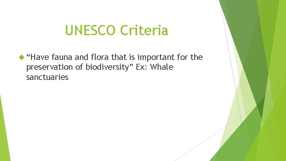 UNESCO Criteria “Have fauna and flora that is important for the preservation of biodiversity”