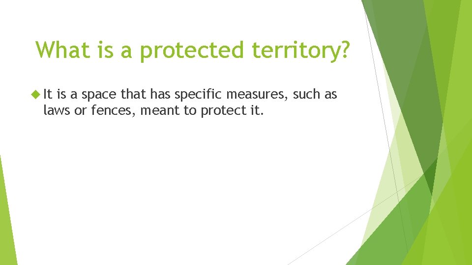 What is a protected territory? It is a space that has specific measures, such