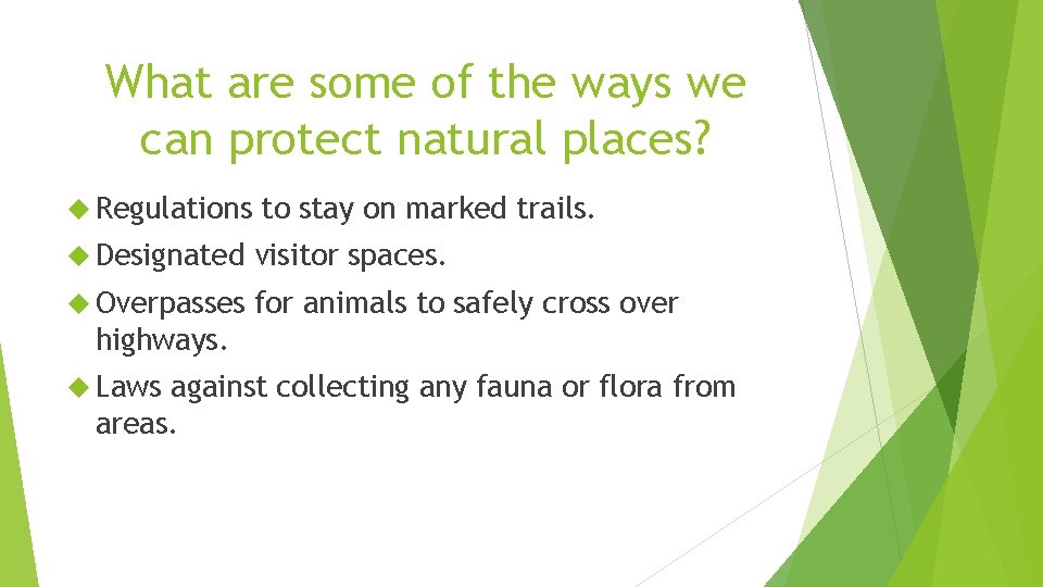 What are some of the ways we can protect natural places? Regulations to stay