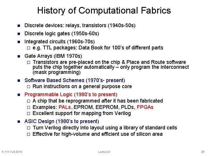 History of Computational Fabrics n Discrete devices: relays, transistors (1940 s-50 s) n Discrete