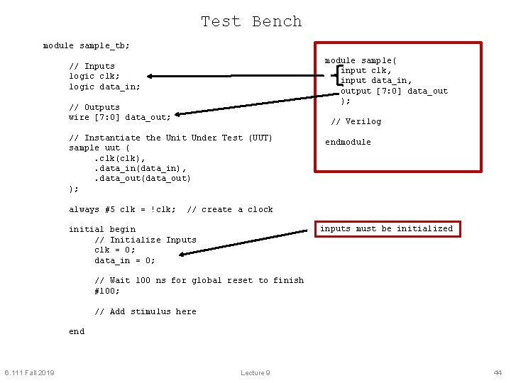 Test Bench module sample_tb; module sample( input clk, input data_in, output [7: 0] data_out