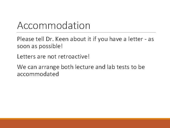 Accommodation Please tell Dr. Keen about it if you have a letter - as Accommodation Please tell Dr. Keen about it if you have a letter - as
