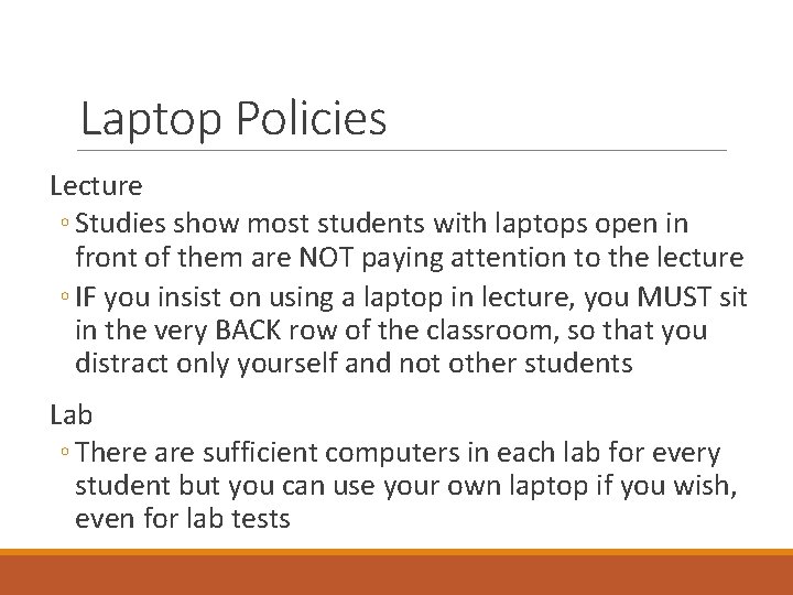 Laptop Policies Lecture ◦ Studies show most students with laptops open in front of Laptop Policies Lecture ◦ Studies show most students with laptops open in front of