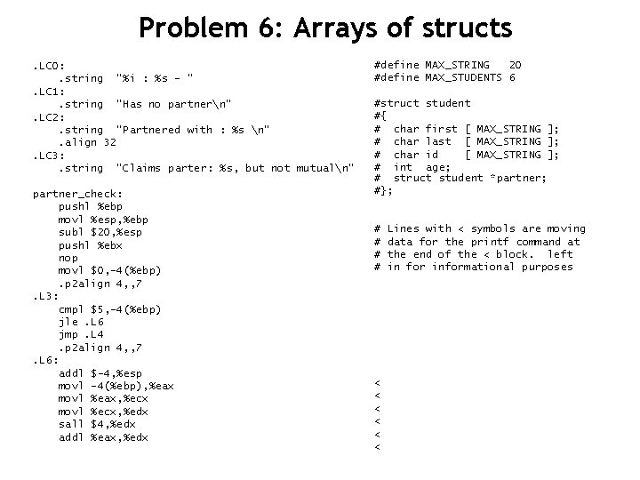 Problem 6: Arrays of structs. LC 0: . string "%i : %s - “.