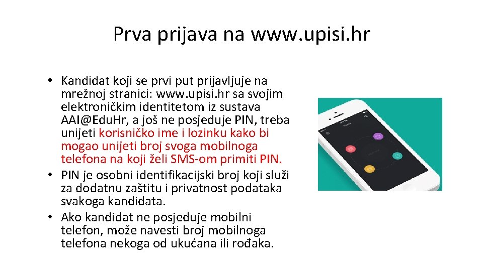 Prva prijava na www. upisi. hr • Kandidat koji se prvi put prijavljuje na