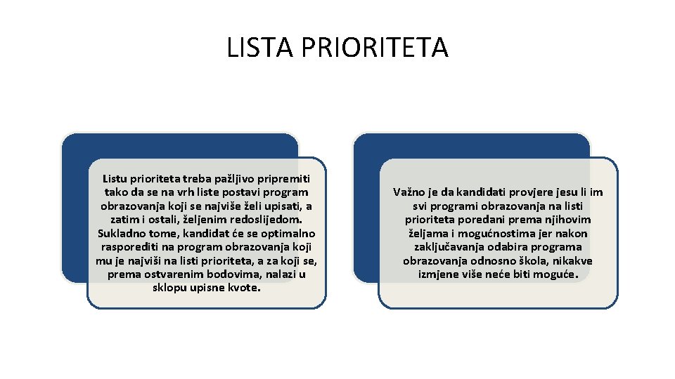 LISTA PRIORITETA Listu prioriteta treba pažljivo pripremiti tako da se na vrh liste postavi