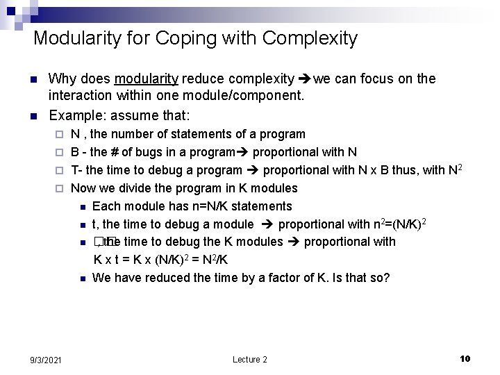 Modularity for Coping with Complexity n n Why does modularity reduce complexity we can