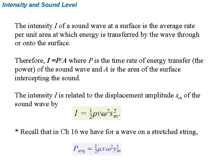 Intensity and Sound Level The intensity I of a sound wave at a surface