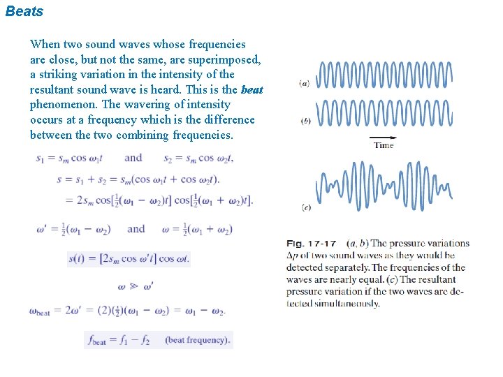 Beats When two sound waves whose frequencies are close, but not the same, are