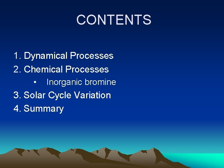 UNDERSTANDING AND INTERPRETATION OF OZONE CHANGES A Presentation