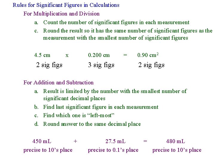 Rules for Significant Figures in Calculations For Multiplication and Division a. Count the number