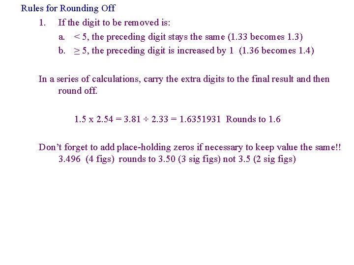 Rules for Rounding Off 1. If the digit to be removed is: a. <