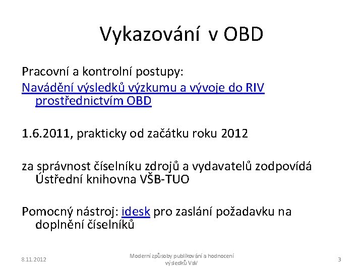 Vykazování v OBD Pracovní a kontrolní postupy: Navádění výsledků výzkumu a vývoje do RIV