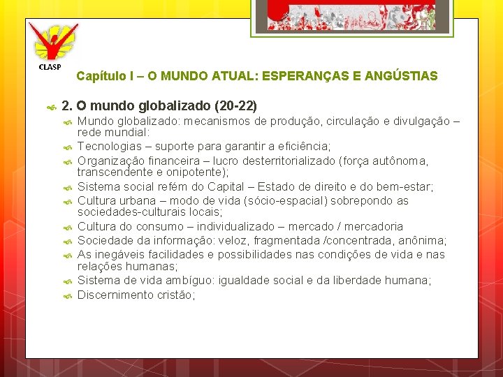 Capítulo I – O MUNDO ATUAL: ESPERANÇAS E ANGÚSTIAS 2. O mundo globalizado (20