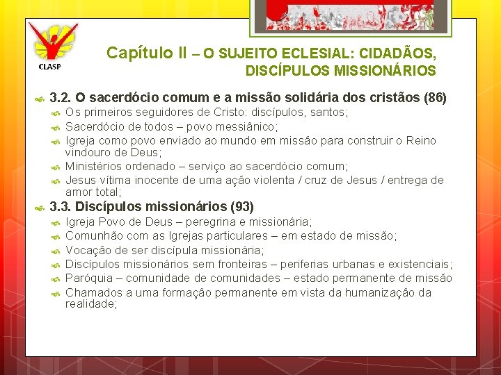 Capítulo II – O SUJEITO ECLESIAL: CIDADÃOS, DISCÍPULOS MISSIONÁRIOS 3. 2. O sacerdócio comum