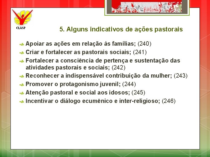 5. Alguns indicativos de ações pastorais Apoiar as ações em relação às famílias; (240)