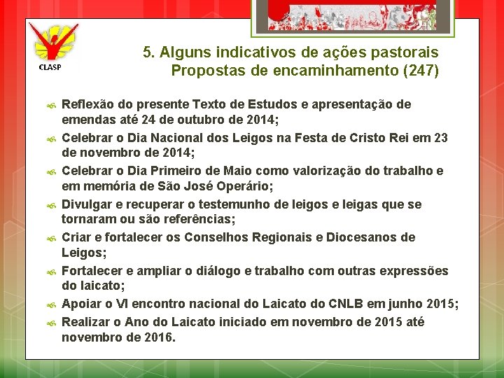 5. Alguns indicativos de ações pastorais Propostas de encaminhamento (247) Reflexão do presente Texto