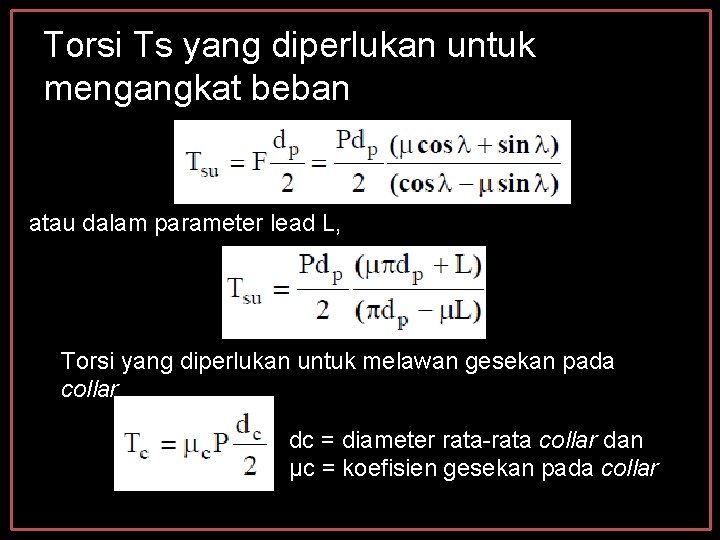 Torsi Ts yang diperlukan untuk mengangkat beban atau dalam parameter lead L, Torsi yang Torsi Ts yang diperlukan untuk mengangkat beban atau dalam parameter lead L, Torsi yang
