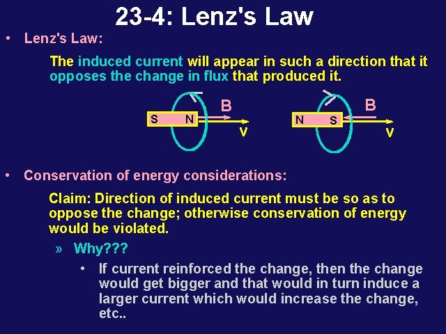  • Lenz's Law: 23 -4: Lenz's Law The induced current will appear in