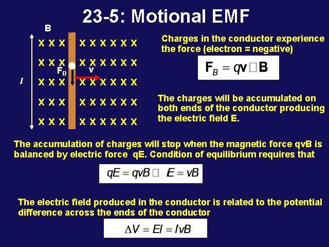 23 -5: Motional EMF B + xxxxx + Charges in the conductor experience the