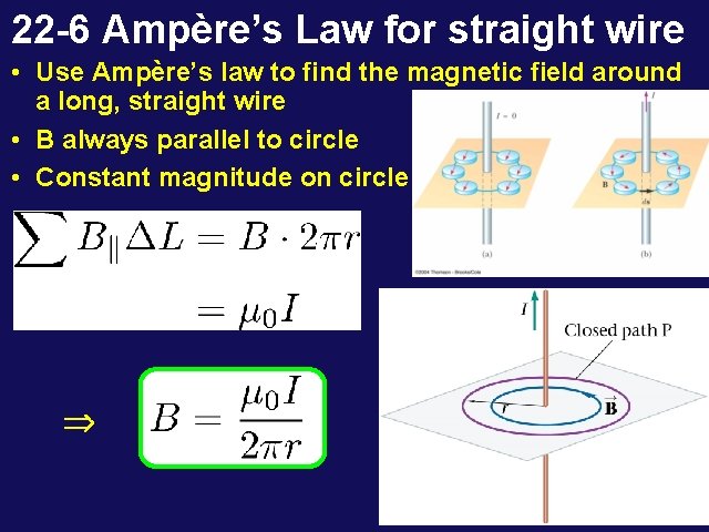 22 -6 Ampère’s Law for straight wire • Use Ampère’s law to find the