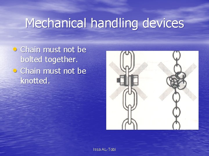 Mechanical handling devices • Chain must not be • bolted together. Chain must not