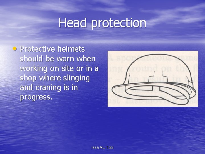 Head protection • Protective helmets should be worn when working on site or in