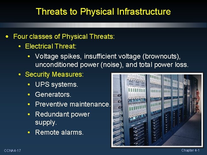 Threats to Physical Infrastructure • Four classes of Physical Threats: • Electrical Threat: •