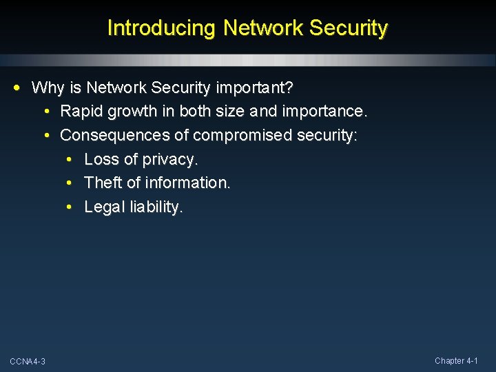 Introducing Network Security • Why is Network Security important? • Rapid growth in both