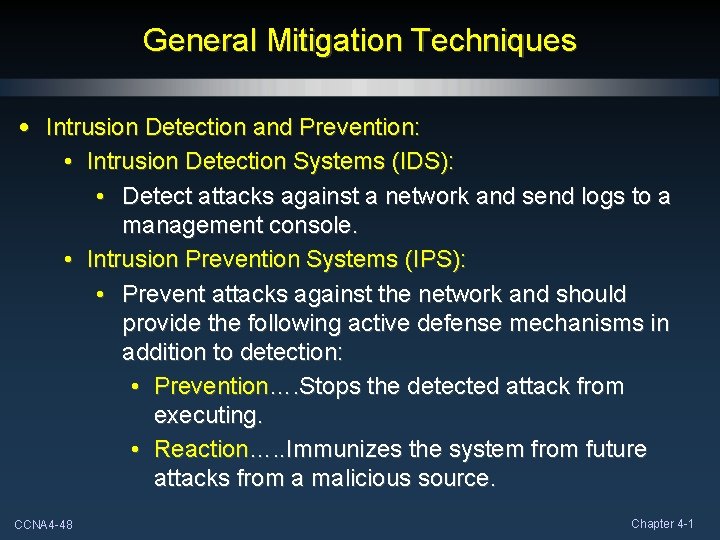 General Mitigation Techniques • Intrusion Detection and Prevention: • Intrusion Detection Systems (IDS): •