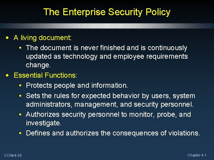 The Enterprise Security Policy • A living document: • The document is never finished