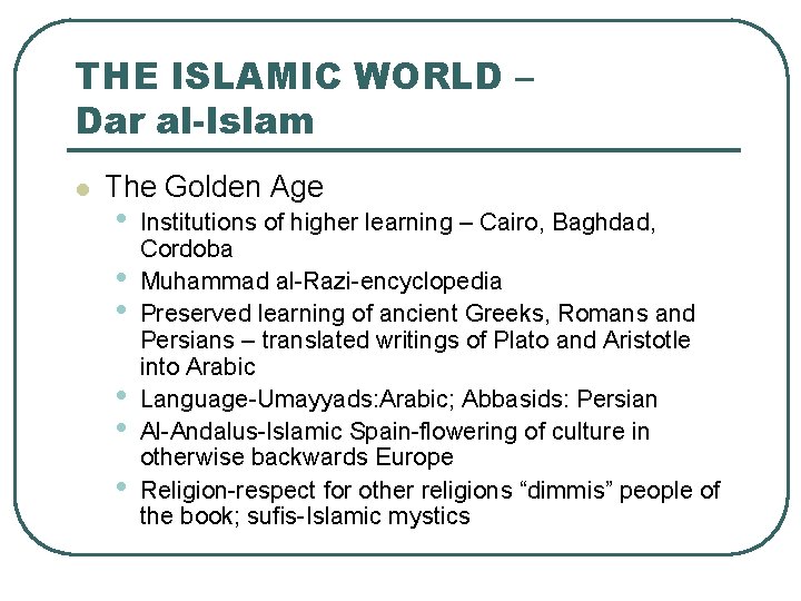 THE ISLAMIC WORLD – Dar al-Islam l The Golden Age • • • Institutions
