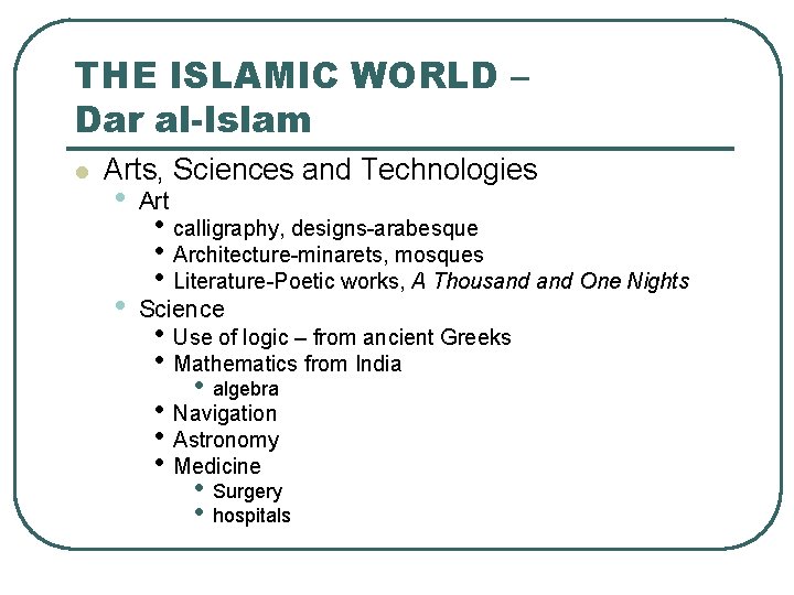 THE ISLAMIC WORLD – Dar al-Islam l Arts, Sciences and Technologies • Art •