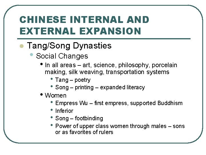 CHINESE INTERNAL AND EXTERNAL EXPANSION l Tang/Song Dynasties • Social Changes • In all