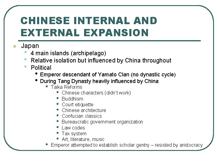 CHINESE INTERNAL AND EXTERNAL EXPANSION l Japan • • • 4 main islands (archipelago)