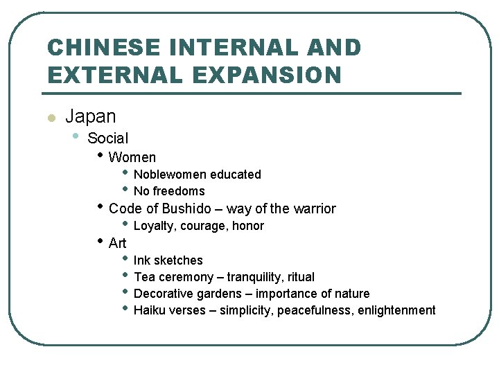 CHINESE INTERNAL AND EXTERNAL EXPANSION l Japan • Social • Women • • Noblewomen