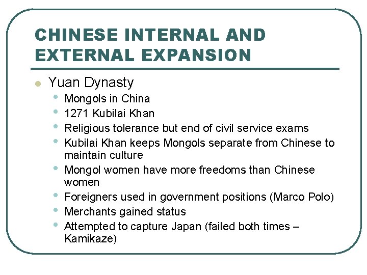 CHINESE INTERNAL AND EXTERNAL EXPANSION l Yuan Dynasty • • Mongols in China 1271