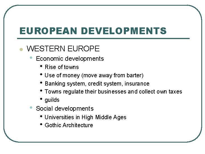 EUROPEAN DEVELOPMENTS l WESTERN EUROPE • Economic developments • Social developments • Rise of