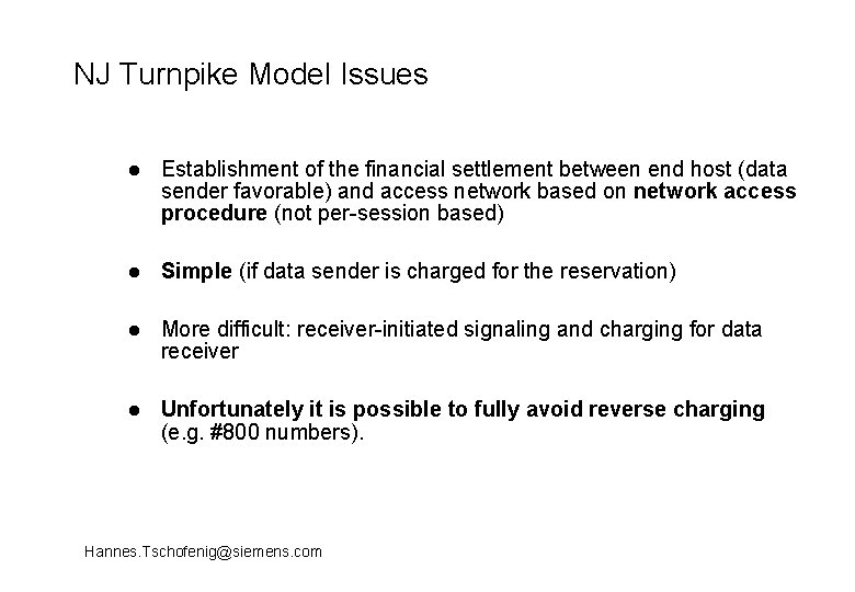 NJ Turnpike Model Issues l Establishment of the financial settlement between end host (data