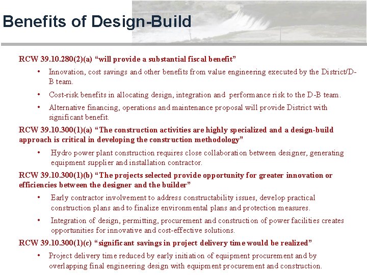 Benefits of Design-Build RCW 39. 10. 280(2)(a) “will provide a substantial fiscal benefit” •