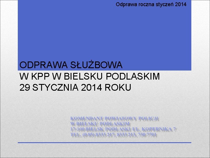 Odprawa roczna styczeń 2014 ODPRAWA SŁUŻBOWA W KPP W BIELSKU PODLASKIM 29 STYCZNIA 2014