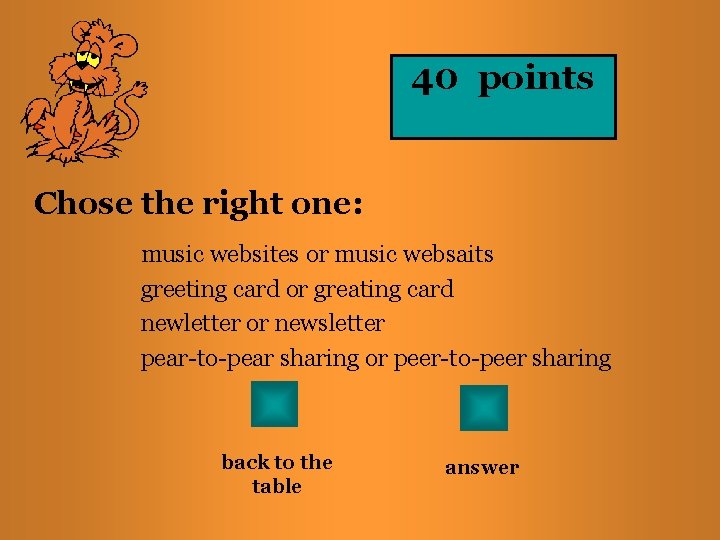 40 points Chose the right one: music websites or music websaits greeting card or